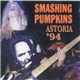 The Smashing Pumpkins - Astoria '94